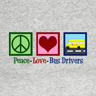 Peace Love School Bus Drivers T-Shirt